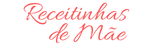 Receitinhas de mãe